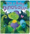 I'm a Baby Dinosaur