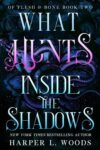 What Hunts Inside the Shadows by Harper L Woods