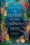 A Letter to the Luminous Deep by Sylvie Cathrall