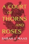 A Court of Thorns and Roses by SJM